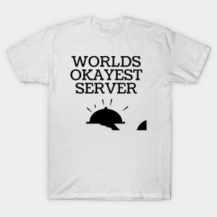 World okayest server T-Shirt
